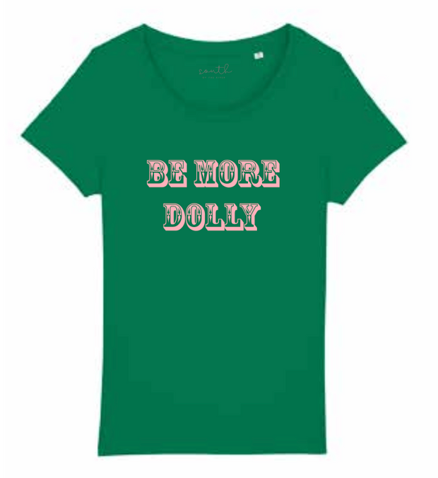 Be More Dolly Tee Shirt | Green x Pink