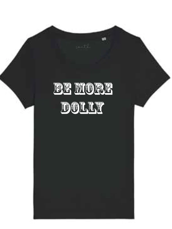 Be More Dolly Tee Shirt | Black x White